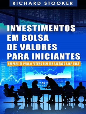 cover image of Investimentos Em Bolsa De Valores Para Iniciantes